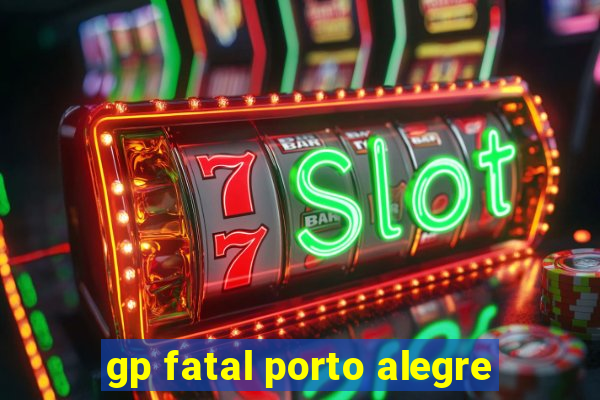 gp fatal porto alegre